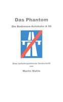 Das Phantom Die Bodensee-Autobahn A 98