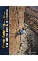 Free Soloing and Other Extreme Rock Climbing