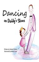 Dancing on Daddy's Shoes