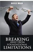 Breaking Away From Foundational Limitations