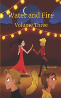 Water and Fire Volume Three