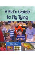 A Kid's Guide to Fly Tying