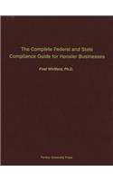 The Complete Federal and State Compliance Guide for Hoosier Business