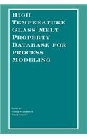 High Temperature Glass Melt Property Database for Process Modeling