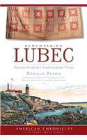 Remembering Lubec: Stories from the Easternmost Point