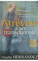 Atrevete A Ser Transparente