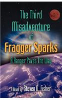 THE Third Misadventure of Fragger Sparks