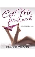 Eat Me for Lunch