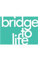 Bridge to Life (pack of 25)