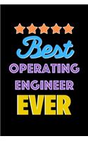 Best Operating Engineer Evers Notebook - Operating Engineer Funny Gift: Lined Notebook / Journal Gift, 120 Pages, 6x9, Soft Cover, Matte Finish