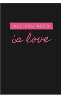 All You Need Is Love
