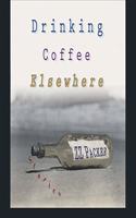 Drinking Coffee Elsewhere Lib/E