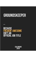 Groundskeeper because freakin' Awesome isn't an Official Job Title: Calendar 2020, Monthly & Weekly Planner Jan. - Dec. 2020