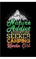 Nature Addict Adventure Seeker Camping Kinda Girl