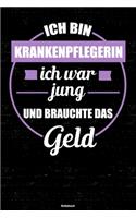Ich bin Krankenpflegerin ich war jung und brauchte das Geld Notizbuch