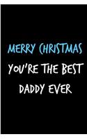 Merry Christmas Dad, You're The Best Daddy Ever