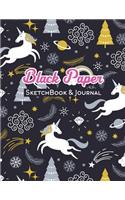 BLACK PAPER SketchBook & Journal: A Cute Unicorn Kawaii Journal And Sketchbook For Girls With Black Pages - Gel Pen Paper for Drawing, Doodling or Learning to Draw