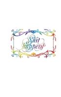 Sh*t happens lined notebook / journal