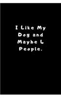 I Like My Dog and Maybe 4 People.