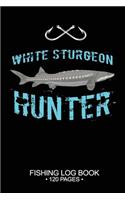 White Sturgeon Hunter Fishing Log Book 120 Pages