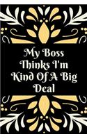 My Boss Thinks I'm Kind Of A Big Deal