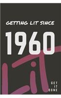 Getting Lit since 1960 Notebook Birthday Gift: Lined Notebook / Journal Gift, 120 Pages, 6x9, Soft Cover, Matte Finish