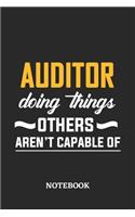 Auditor Doing Things Others Aren't Capable of Notebook: 6x9 inches - 110 ruled, lined pages - Greatest Passionate Office Job Journal Utility - Gift, Present Idea