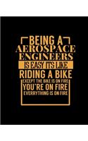 Being a Aerospace Engineers Is Easy Its Like Riding a Bike