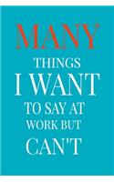 The many things i want to say at work but i can't
