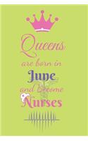 Queens are born in June and Become Nurses