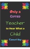 Only a Gifted Teacher to Hear What a Child Cannot Say