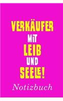 Verkäufer Mit Leib Und Seele Notizbuch: - Notizbuch mit 110 linierten Seiten - Format 6x9 DIN A5 - Soft cover matt -