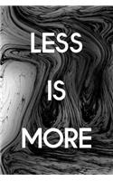 Less Is More