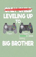 Leveling Up to Big Brother: Planner for Boys That Are Soon to Be Big Brothers