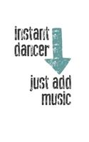 Instant Dancer, Just Add Music: Prompt Journal Created Just for Dance Students