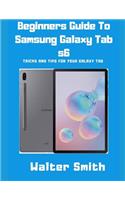 Beginners Guide to Samsung Galaxy Tab S6: Tricks and Tips for your Galaxy Tab