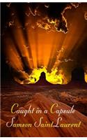 Caught in a Capsule