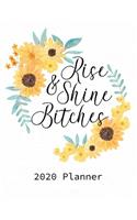 Rise and Shine Bitches 2020 Planner