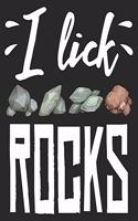 I Lick Rocks: Funny Geologist Collector Agate Mineral Composition Notebook 100 College Ruled Pages Journal Diary