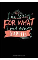 I'm Sorry For What I Said During Burpees