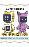 Cute Robots Kids Coloring Book Large Color Pages With White Space For Creative Designs