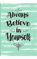 Always Believe in Yourself: Turquoise Planner Weekly Monthly Calendar Schedule Organizer