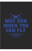 Why Run When You Can Fly