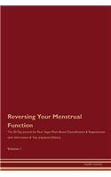 Reversing Your Menstrual Function: The 30 Day Journal for Raw Vegan Plant-Based Detoxification & Regeneration with Information & Tips (Updated Edition) Volume 1