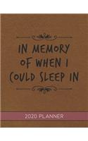 In Memory Of When I Could Sleep In: This Planner is the Perfect Gift For Your Mom, Your Wife You Love Or Anyone You Call Mother or Mama For Christmas or Birthday or Whenever So She Can