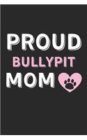 Proud Bullypit Mom: Lined Journal, 120 Pages, 6 x 9, Bullypit Dog Mom Gift Idea, Black Matte Finish (Proud Bullypit Mom Journal)