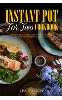 Instant Pot for Two Cookbook