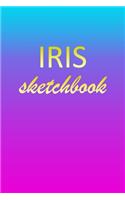 Iris: Sketchbook - Blank Imaginative Sketch Book Paper - Pink Blue Gold Custom Letter I Personalized Cover - Teach & Practice Drawing for Experienced & As