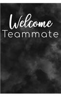 Welcome Teammate