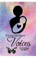 Young Mothers' Voices, Volume 3